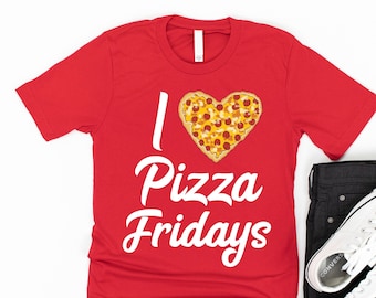 I Love Pizza Fridays Shirt - Funny School Pizza Cafeteria Pizza Party T-Shirt - Family Pizza Night Tee - Kids Men Womens Pizza Friday Shirt