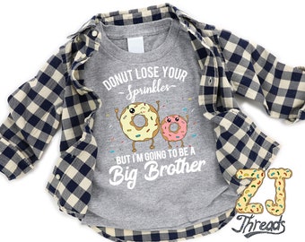 I&#39;m Going to Be a Big Brother Shirt - Pregnancy Announcement Baby or Gender Reveal Quote T-Shirt - Funny Donut Quote Gift for Big Bro