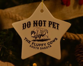 Julprydnad i South Dakota - Klappa inte de fluffiga korna, bison, juldekoration - Badlands Midwest Buffalo Quote Souvenir