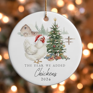 The Year We Added Chickens Christmas Ornament - Personalized 2026 Chicken Owners Funny Chicken Coop Holiday Ornament White Hen