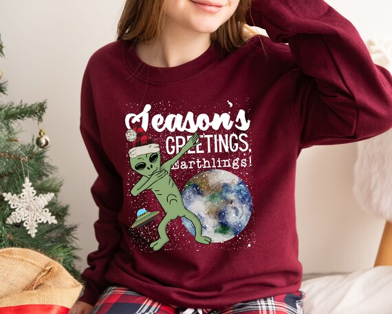 Alien Ugly Christmas Sweatshirt 2022 UFO Space Alien Season s Greetings Quote Xmas 2022 Red Green Dabbing Space Alien Snow Etsy