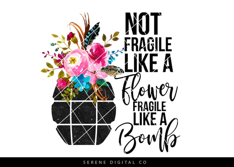 Feminism sublimation, Feminist PNG, Fragile Like A Bomb, Not fragile, Womens rights, Instant Download, PNG Download, Print and Cut image 1