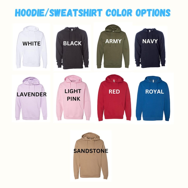 May include: A selection of hoodie and sweatshirt colors. The colors include white, black, army, navy, lavender, light pink, red, royal, and sandstone.