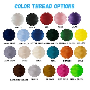 May include: Color thread options chart with 18 different colors of thread spools. The colors are white, black, red, pink, lilac, navy blue, light blue, royal blue, military green, emerald green, yellow, dark gray, sand, beige, teal, orange, gold, dark chocolate, silver, brown, hot pink, and neon green.