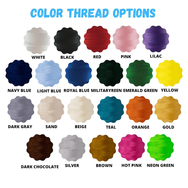 May include: Color thread options chart with 18 different colors of thread spools. The colors are white, black, red, pink, lilac, navy blue, light blue, royal blue, military green, emerald green, yellow, dark gray, sand, beige, teal, orange, gold, dark chocolate, silver, brown, hot pink, and neon green.
