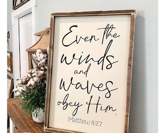 Even the winds and waves obey Him. Hand painted sign. Wood framed home decor