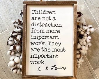 no more homework clipart Children are not a distraction from more important work. They are the most important work. CS Lewis quote sign