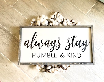 Hand Painted 'Always Stay Humble and Kind' Wood Sign