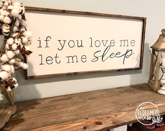 If you love me let me sleep, wooden framed sign, hand painted