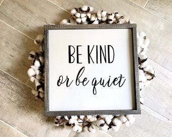 Hand Painted 'Be Kind or Be Quiet' Sign - Kids Decor