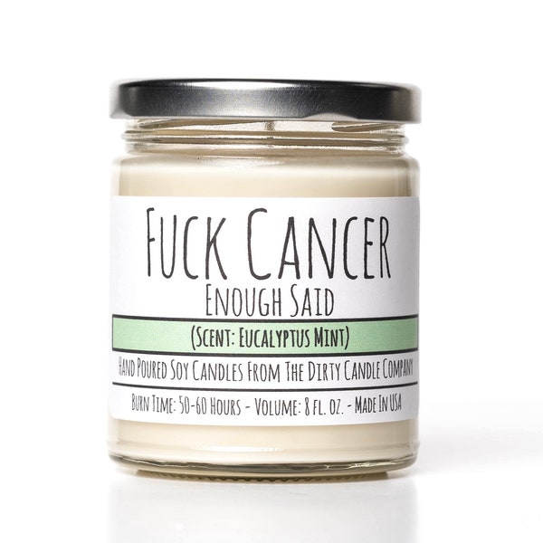 Fuck Cancer™ Enough Said Hand-Poured Soy Candle - Eucalyptus Mint Scented - Cancer Gift - Cancer Survivor Gift - Breast Cancer Gift Idea