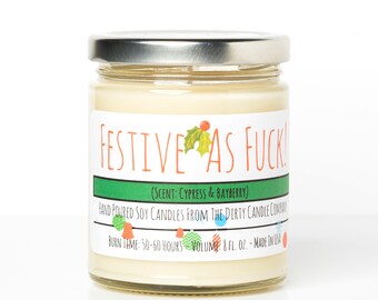 Festive as Fuck™ (The Original) Hand-Poured Soy Candle - Christmas Candle - Cypress and Bayberry Christmas Tree Scented - Funny Gag Gift