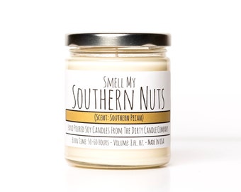 Smell My Southern Nuts™ Hand-Poured Soy Candle - Southern Pecan Scented - Funny Candle - Smell My Nuts - Gag Gift