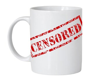 Censored Mug 11 oz Ceramic Mug - Sarcastic Coffee Cup - Funny Political Gag Gift - Gift for Conservative Republican - First Amendment Right