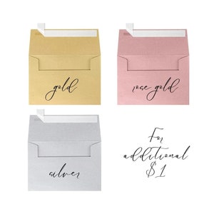 May include: Four small envelopes in gold, rose gold, and silver. Each envelope has a flap with adhesive. The word "gold", "rose gold", and "silver" are written on the front of each envelope in a cursive font. Text on the right says "For additional $1".