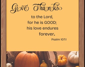 Dad gracias al Señor Salmo 107:1 Acción de Gracias Arte de pared Decoración 8x10 5x7 4x6 11x14 16x20 Gratitud Imprimible Descarga digital