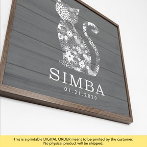 May include: A printable digital art print featuring a gray wood background with a white floral cat silhouette. The cat's name, "SIMBA", and the date "01.21.2020" are printed below the cat.