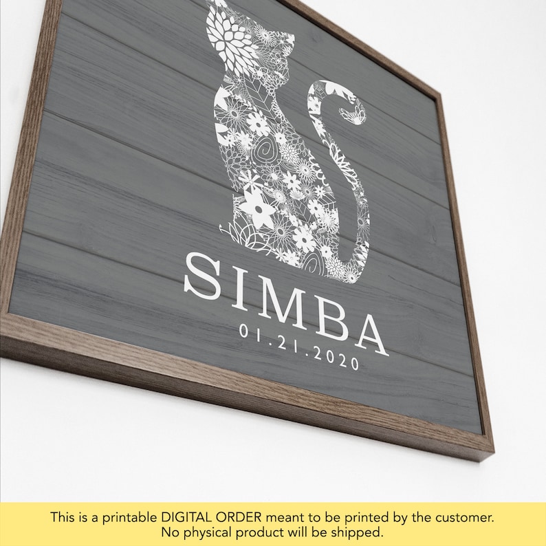 May include: A printable digital art print featuring a gray wood background with a white floral cat silhouette. The cat's name, "SIMBA", and the date "01.21.2020" are printed below the cat.