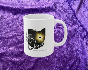 Ohio Solar Eclipse 2024 mug, I got mooned in Ohio mug, Total Solar Eclipse 2024 coffee cup, Ohio coffee cup