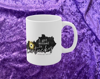 Kentucky Solar Eclipse 2024 mug, I got mooned in Kentucky mug, Total Solar Eclipse coffee cup, Kentucky souvenir, novelty gift