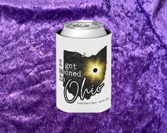 Total Solar Eclipse Ohio souvenir koozie, April 8, 2024 Can Cooler, I got mooned in Ohio can cozy, gift for eclipse viewing novelty gift