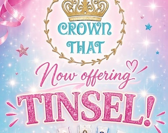 May include: A promotional graphic featuring a gold crown icon above the text CROWN THAT and Now offering TINSEL! in pink glittery letters. Below, multiple individual packages of colourful hair tinsel are arranged in a fan-like display.