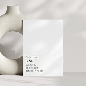 Karte 'Du bist das BESTE, das ich je im Internet gefunden habe' | Grußkarte | minimalistische Karte