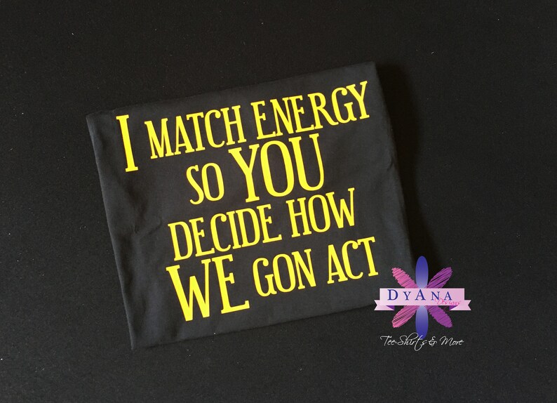 I Match Energy Shirt Positive Energy Shirt I Match Energy so Etsy UK