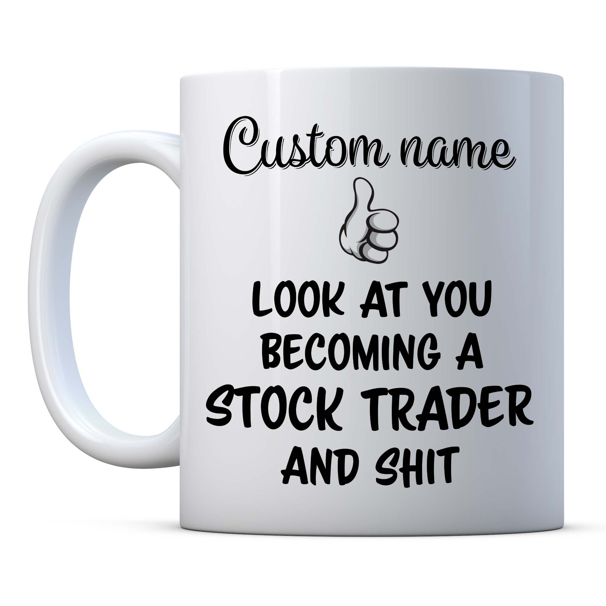 Look At You Stock Trader Gift Coffee Mug New Stock Trader