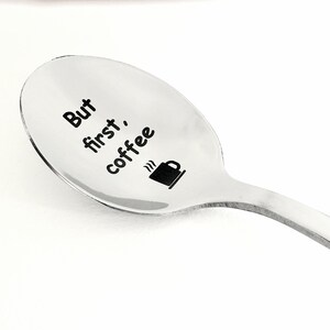 Engraved But First, Coffee Spoon - Mom&#39;s Coffee Spoon - But First Coffee Spoon - Spoon Gift -  Coffee Spoon Gift - Mom Birthday Spoon Gift