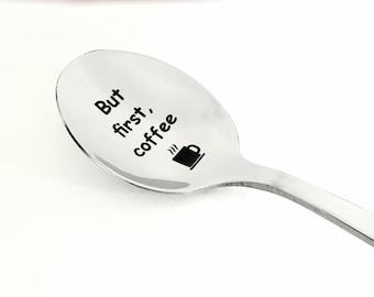 Engraved But First, Coffee Spoon - Mom's Coffee Spoon - But First Coffee Spoon - Spoon Gift -  Coffee Spoon Gift - Mom Birthday Spoon Gift