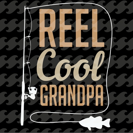 Download Reel cool papa Fishing svg fishing svg file fish svg papa ...