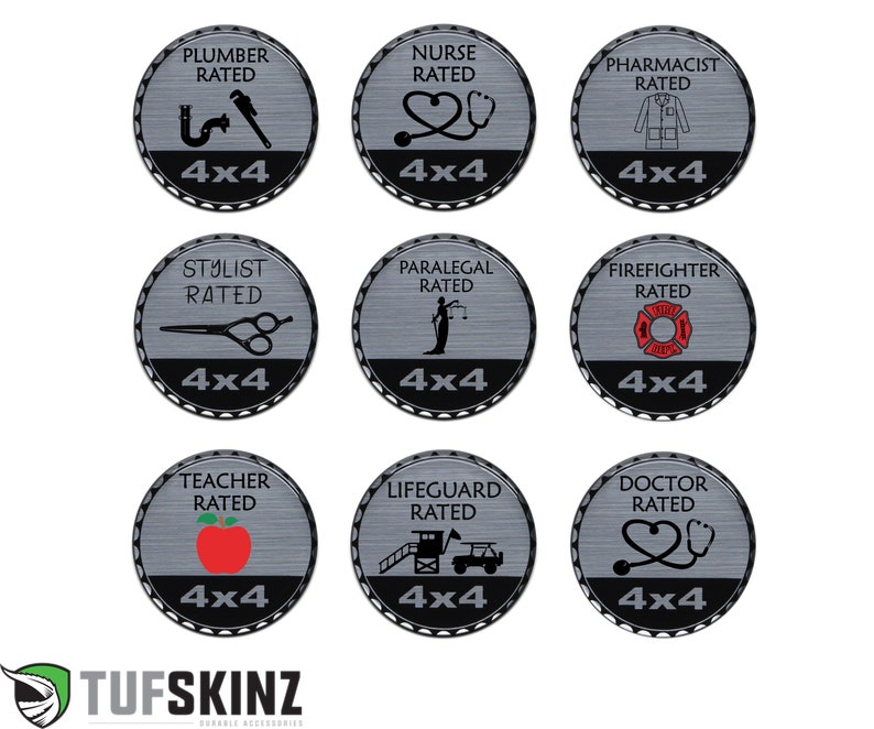 May include: Nine round, silver-colored stickers with black borders and text. Each sticker features a different profession, including plumber, nurse, pharmacist, stylist, paralegal, firefighter, teacher, lifeguard, and doctor. The text on each sticker reads "[Profession] Rated 4x4".