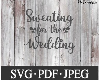 Free Free 334 Sweating For The Wedding Svg Free SVG PNG EPS DXF File