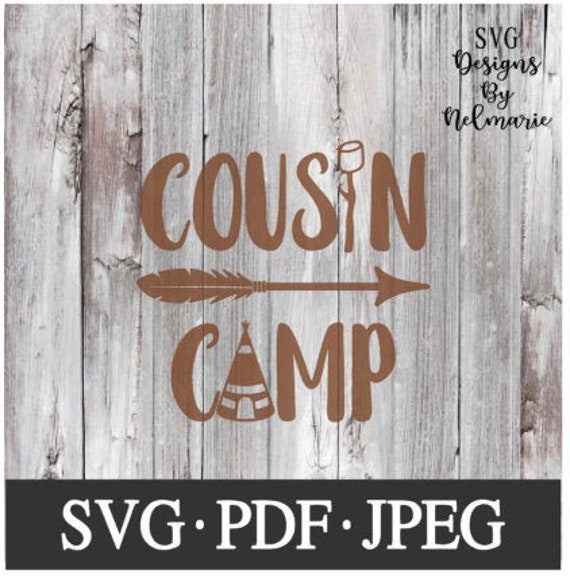 Cousin Camp SVG, Cousin Camp pdf, Cousin Camp jpeg, instant download, digital download, Cousin Camp cut file, silhouette cameo cut file, svg