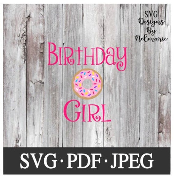 Donut Birthday Girl SVG, Donut Birthday SVG, Cut File, Instant Download file, jpeg, Donut Birthday pdf, Cutting file, Sweet Birthday svg