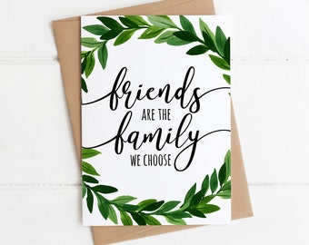 Friends are the Family We Choose Card | Best Friend Card