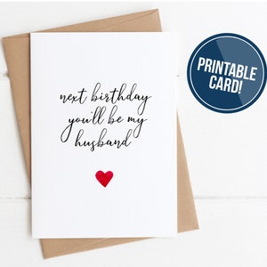 PRINTABLE FIANCE BIRTHDAY Card Next Birthday You'll Be My Husband, carte d'anniversaire téléchargeable Cute Fiance, engagement futur mari minimal