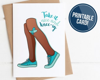 PRINTABLE Knee surgery card - Knee replacement card - Knee surgery recovery card - Take it Nice and Knee-sy, Knee Injury, Leg Operation