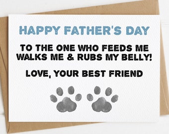 Dog Dad Father's Day Card | from the dog | to the one who feeds me walks me rubs my belly | Pawther's Day | Blank Inside