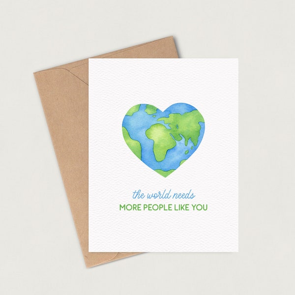 The World Needs More People Like You | Happy Earth Day Greeting Card | Graduation | Appreciation | Eco Friendly | Blank Inside