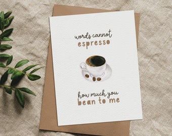 Words Cannot Espresso How Much You Bean to Me | Valentine's Day | Coffee Card | Coffee Birthday Card | Espresso Card | Coffee Gift | Funny