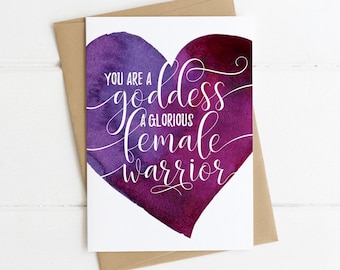 You Are A Goddess A Glorious Female Warrior | Feminist Card | Card for Friend