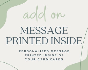ADD ON - Message printed inside of your card/cards