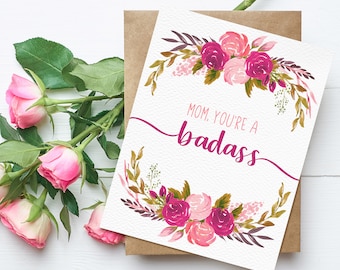 Badass Mom Card | Mom, You're a Badass | Happy Mother's Day | Funny Mother's Day Card | Birthday | Blank Inside