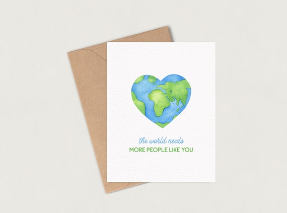 The World Needs More People Like You | Happy Earth Day Greeting