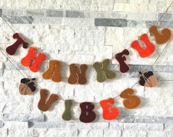 Handmade Thankful Vibes Felt Banner, Thanksgiving Decor