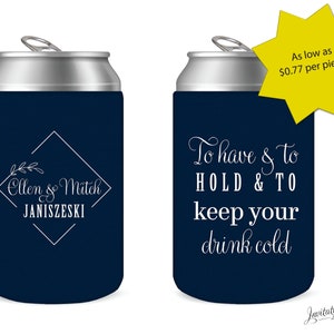 50 Qty - To Have and to Hold Personalized Wedding Can Cooler, Wedding Coolie, Can Cooler, Can Coozie, Can Coolie, Wedding Coozie