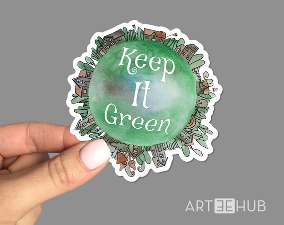 keep it green keep it green