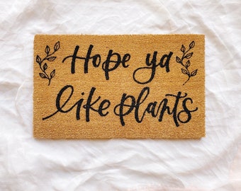 Hope Ya Like Plants Doormat | Plant Doormat